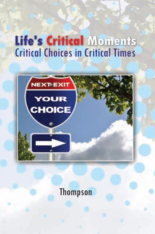Cover of the book Life's Critical Moments by E.B. Thompson, Xlibris US