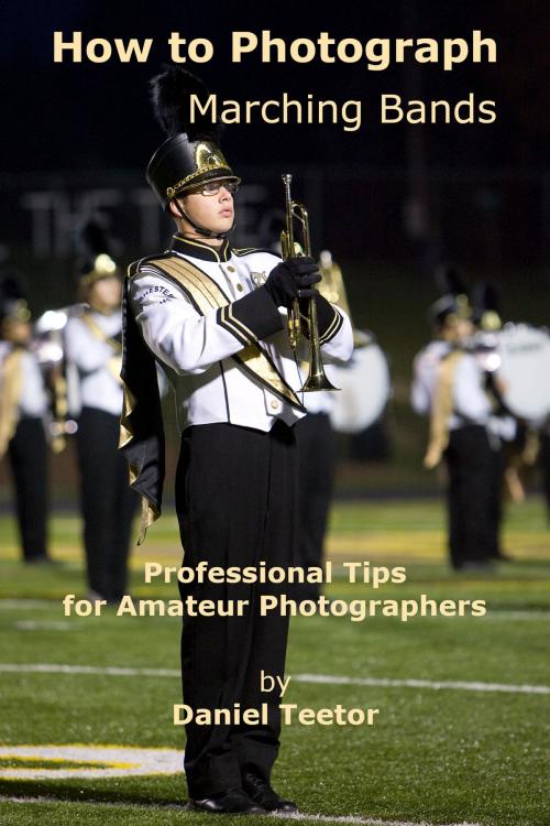 Cover of the book How to Photograph Marching Bands by Daniel Teetor, Daniel Teetor