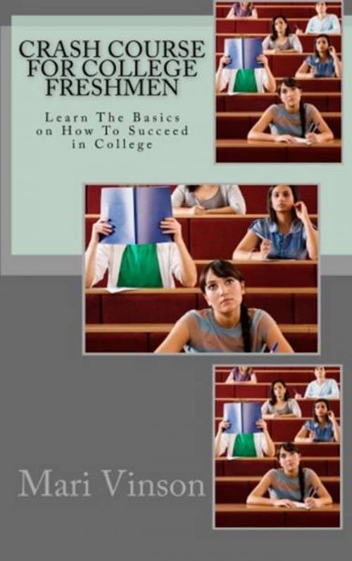 Cover of the book Crash Course For College Freshmen by Mari Vinson, Mari Vinson