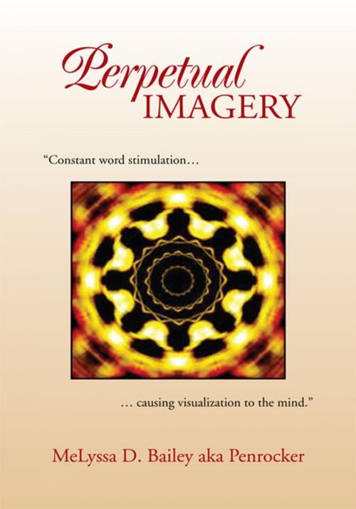 Cover of the book Perpetual Imagery by MeLyssa D. Bailey, Xlibris US