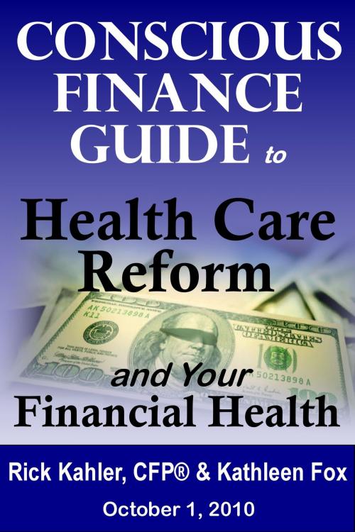 Cover of the book The Conscious Finance Guide to Health Care Reform and Your Financial Health by Rick Kahler, FoxCraft