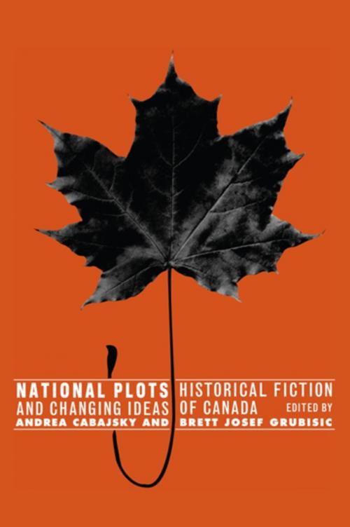 Cover of the book National Plots: Historical Fiction and Changing Ideas of Canada by Andrea Cabajsky, Brett Josef Grubisic, Wilfrid Laurier University Press