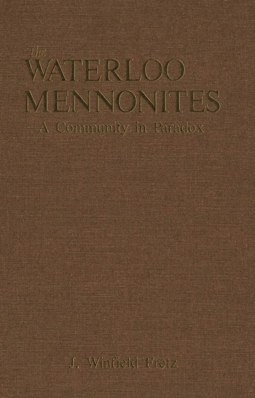 Cover of the book The Waterloo Mennonites by J. Winfield Fretz, Wilfrid Laurier University Press