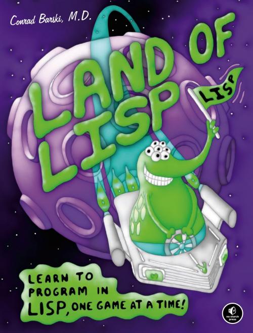 Cover of the book Land of Lisp by Conrad Barski, No Starch Press