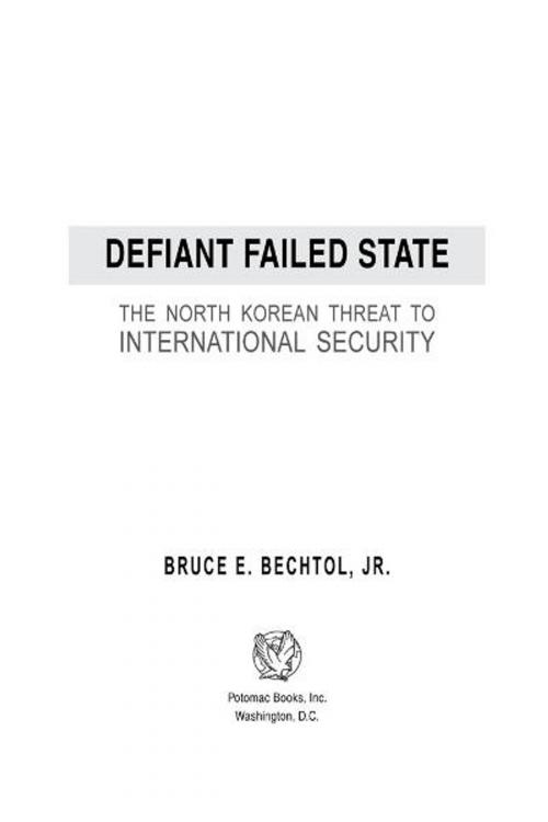 Cover of the book Defiant Failed State by Bruce E. Bechtol, Jr., Potomac Books Inc.