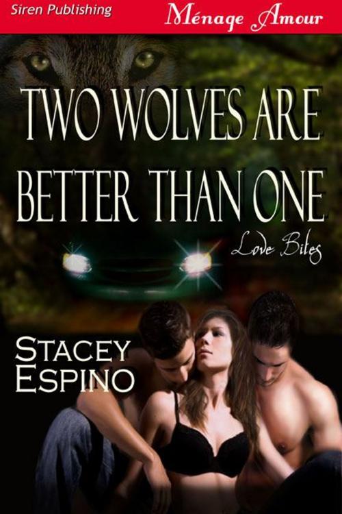 Cover of the book Two Wolves Are Better Than One by Stacey Espino, Siren-BookStrand