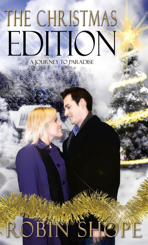 Cover of the book The Christmas Edition: A Journey to Paradise by Robin Shope, Pelican Book Group