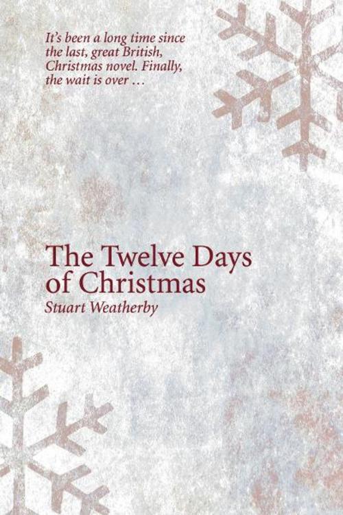 Cover of the book The Twelve Days of Christmas by Stuart Weatherby, BookBaby