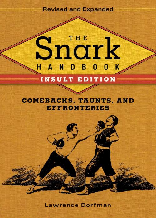 Cover of the book The Snark Handbook: Insult Edition by Lawrence Dorfman, Skyhorse