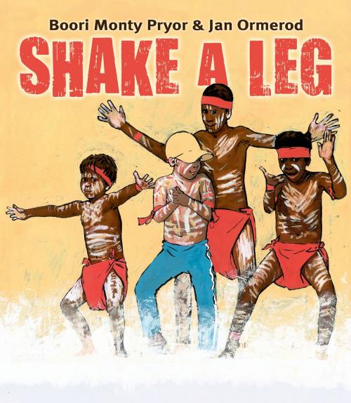 Cover of the book Shake A Leg by Boori Monty Pryor, Jan Ormerod, Allen & Unwin