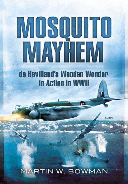 Cover of the book Mosquito Mayhem by Bowman, Martin, Pen and Sword