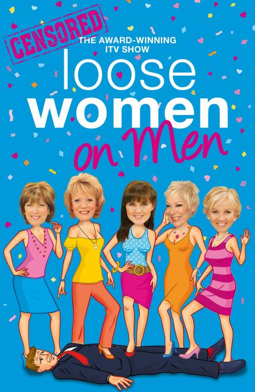 Cover of the book Loose Women on Men by Loose Women, Hodder & Stoughton