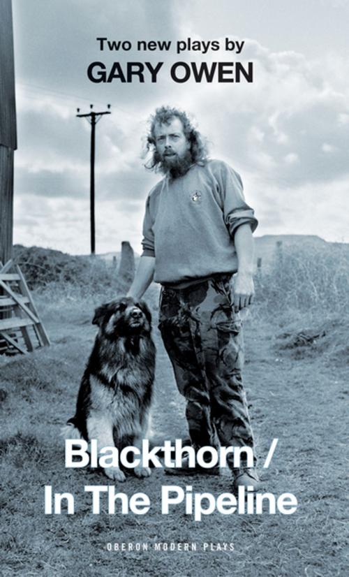 Cover of the book Blackthorn / In the Pipeline by Gary Owen, Oberon Books