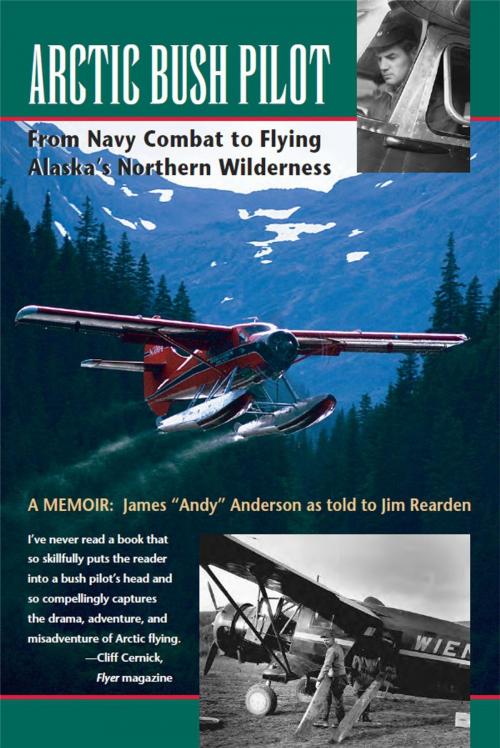 Cover of the book Arctic Bush Pilot by James "Andy" Anderson, Jim Rearden, Epicenter Press