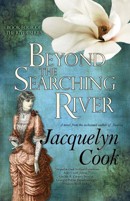 Cover of the book Beyond the Searching River by Jacquelyn Cook, BelleBooks Inc.