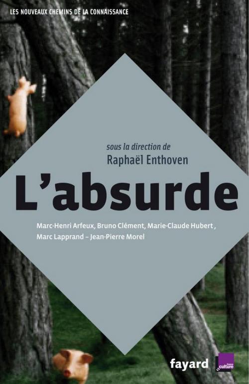 Cover of the book L'Absurde by Raphaël Enthoven, Fayard