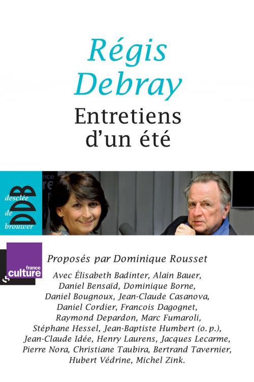 Cover of the book Entretiens d'un été by Régis Debray, Dominique Rousset, Desclée De Brouwer
