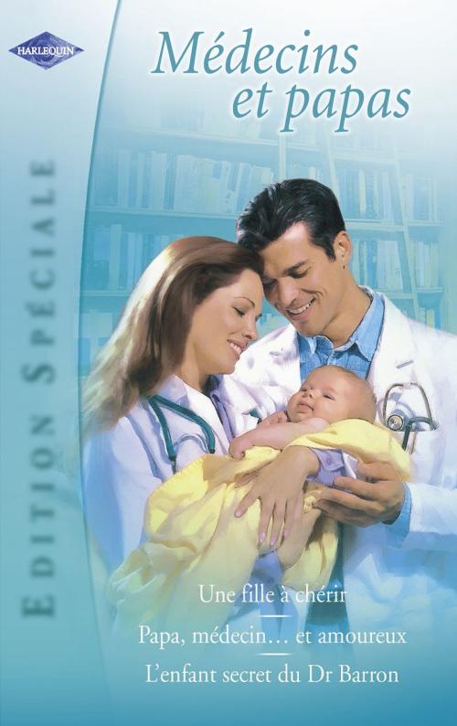 Cover of the book Médecins et papas (Harlequin Edition Spéciale) by Marion Lennox, Caroline Anderson, Laura MacDonald, Harlequin