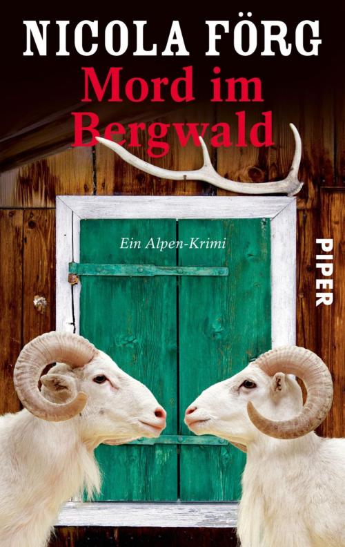 Cover of the book Mord im Bergwald by Nicola Förg, Piper ebooks