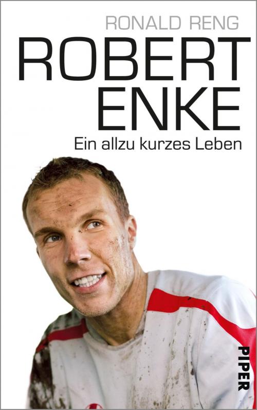 Cover of the book Robert Enke by Ronald Reng, Piper ebooks