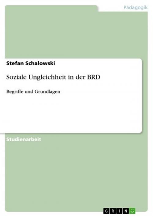 Cover of the book Soziale Ungleichheit in der BRD by Stefan Schalowski, GRIN Verlag