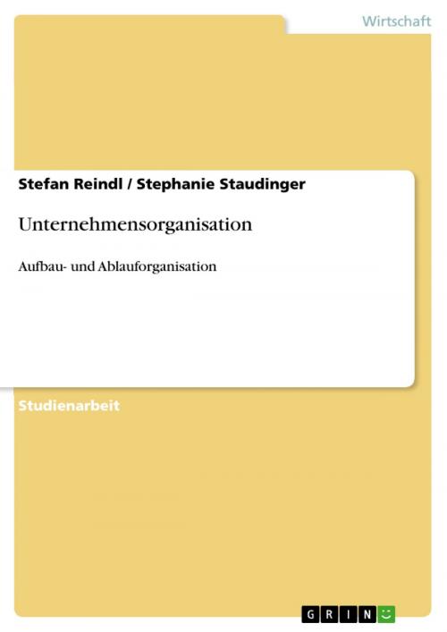 Cover of the book Unternehmensorganisation by Stefan Reindl, Stephanie Staudinger, GRIN Verlag