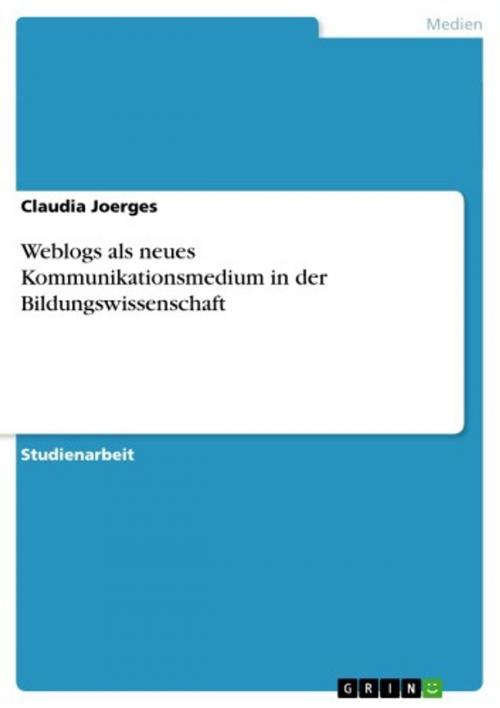 Cover of the book Weblogs als neues Kommunikationsmedium in der Bildungswissenschaft by Claudia Joerges, GRIN Verlag