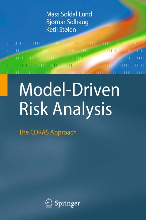 Cover of the book Model-Driven Risk Analysis by Mass Soldal Lund, Bjørnar Solhaug, Ketil Stølen, Springer Berlin Heidelberg