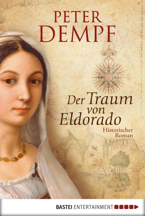 Cover of the book Der Traum von Eldorado by Peter Dempf, Bastei Entertainment