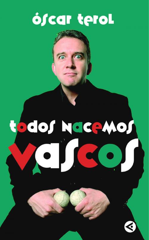 Cover of the book Todos nacemos vascos by Óscar Terol, Penguin Random House Grupo Editorial España