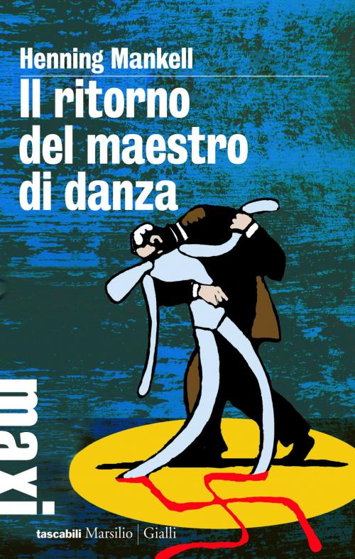 Cover of the book Il ritorno del maestro di danza by Henning Mankell, Marsilio