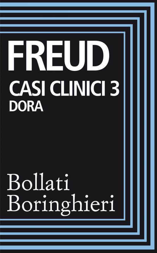 Cover of the book Casi clinici 3: Dora by Sigmund Freud, Bollati Boringhieri