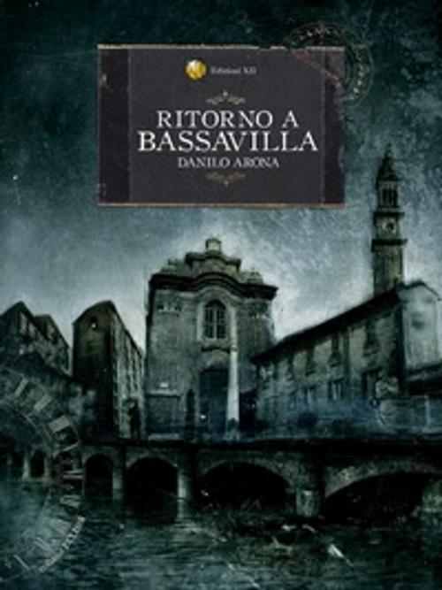 Cover of the book Ritorno a Bassavilla by Danilo Arona, Edizioni XII