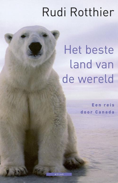 Cover of the book Het beste land van de wereld by Rudie Rotthier, Atlas Contact, Uitgeverij