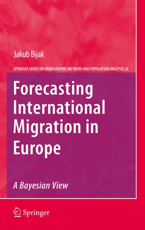 Cover of the book Forecasting International Migration in Europe: A Bayesian View by Jakub Bijak, Arkadiusz Wisniowski, Springer Netherlands