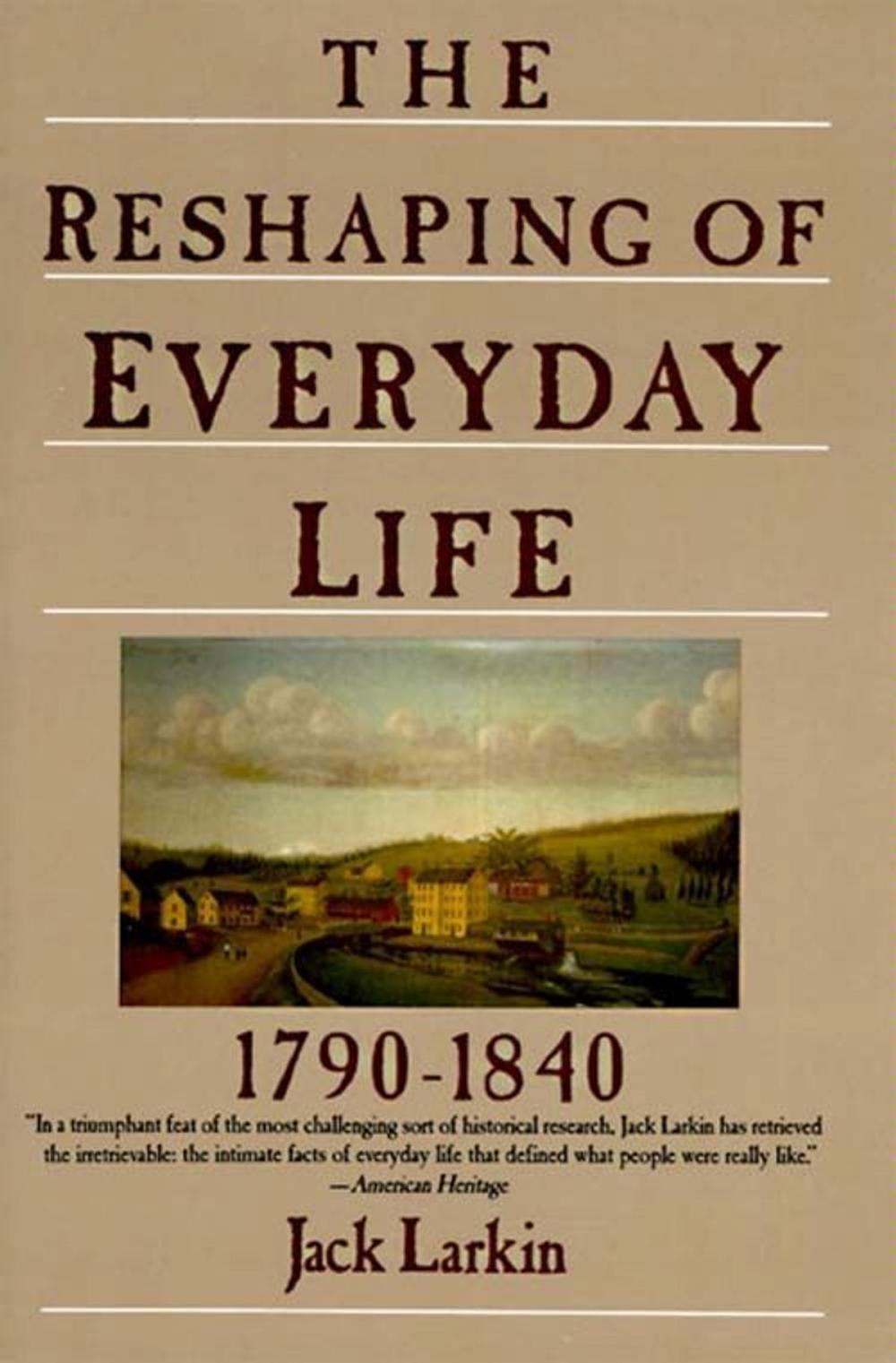 Big bigCover of The Reshaping of Everyday Life