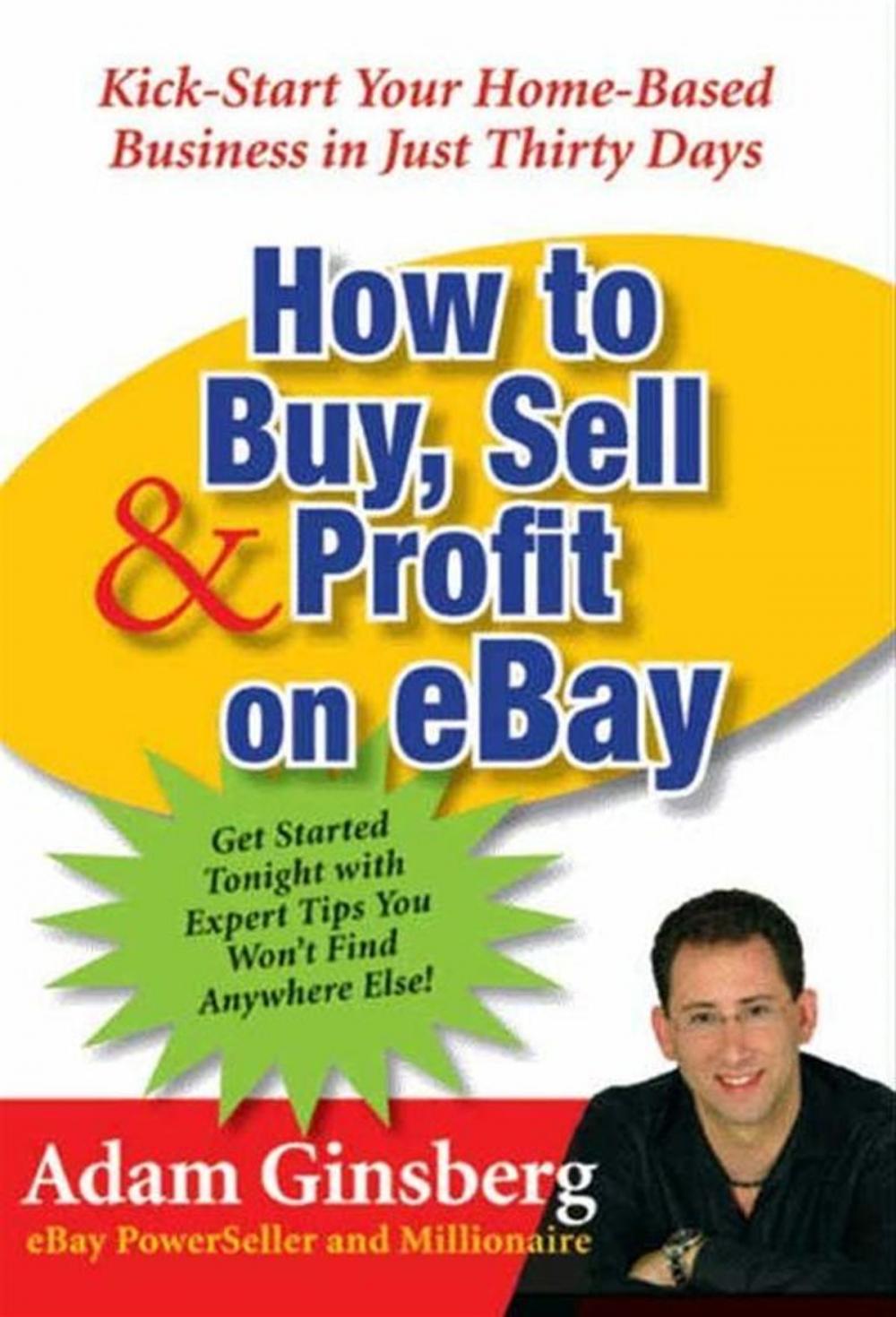 Big bigCover of How to Buy, Sell, and Profit on eBay