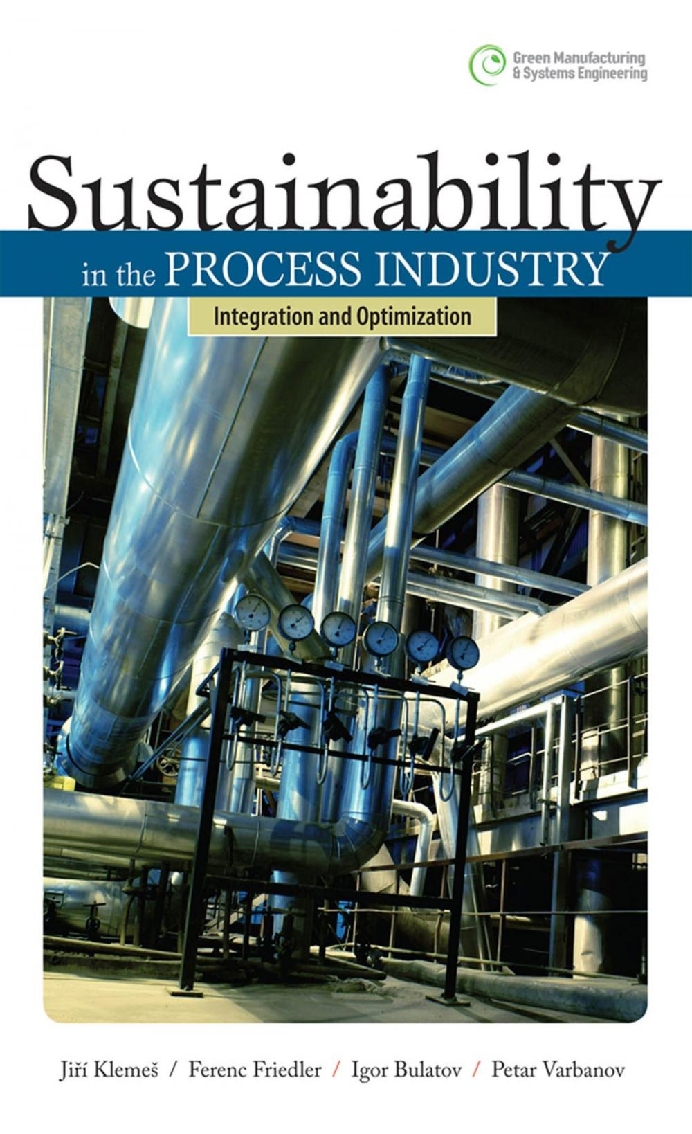 Big bigCover of Sustainability in the Process Industry: Integration and Optimization