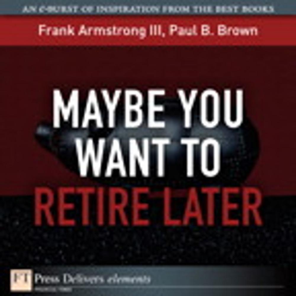 Big bigCover of Maybe You Want to Retire Later