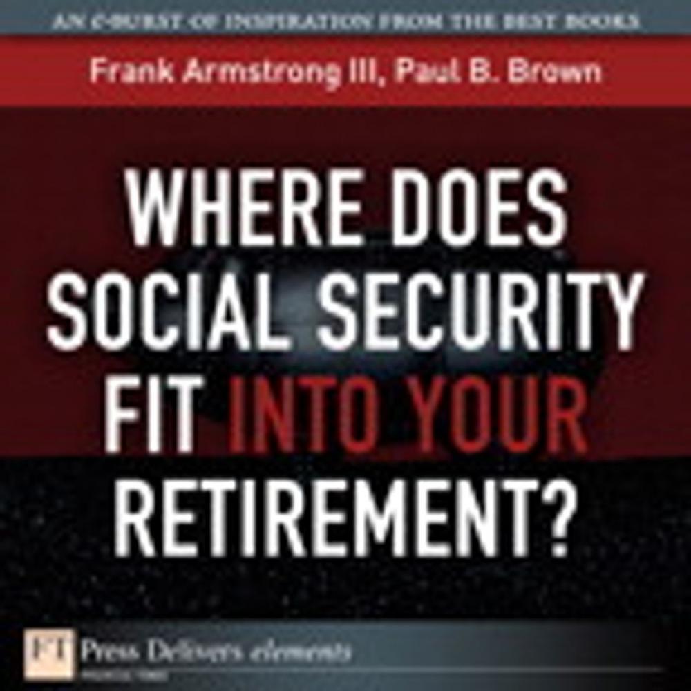 Big bigCover of Where Does Social Security Fit Into Your Retirement?