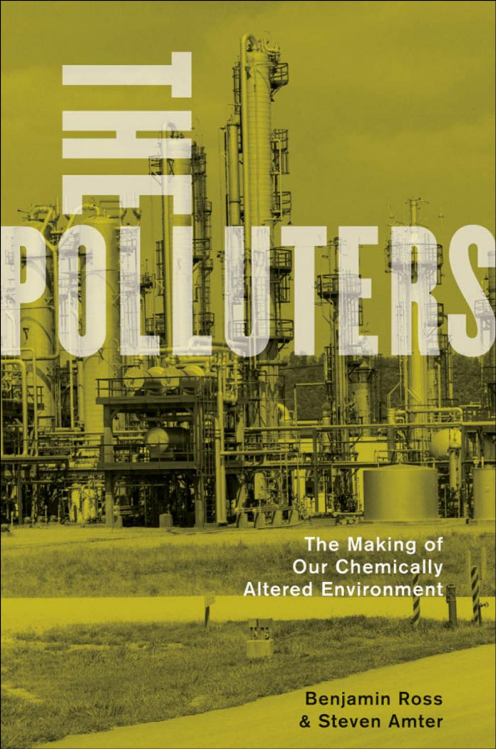 Big bigCover of The Polluters: The Making of Our Chemically Altered Environment