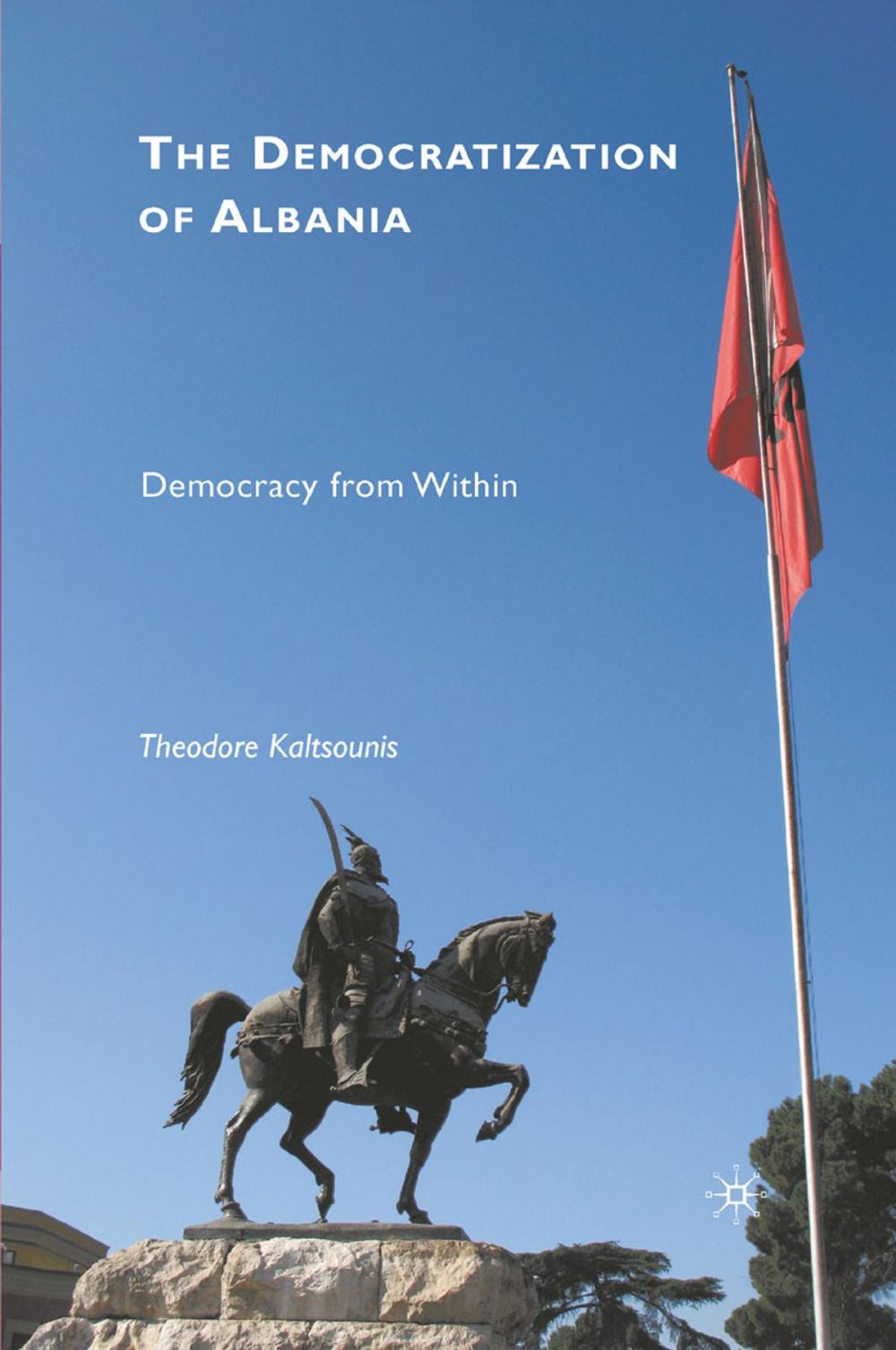 Big bigCover of The Democratization of Albania