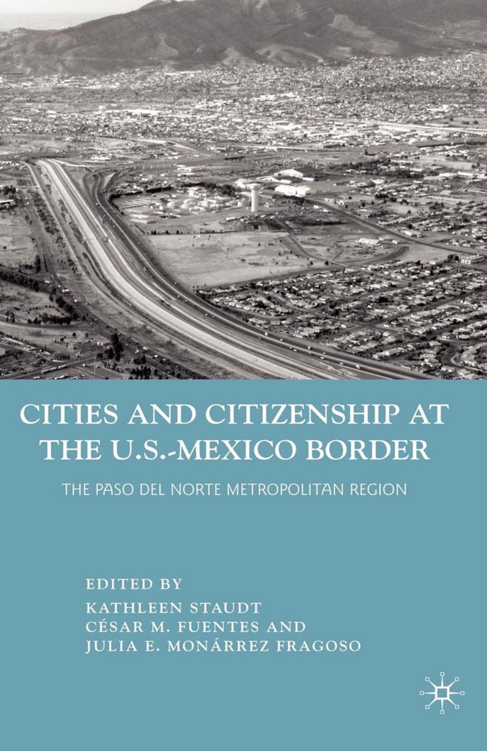 Big bigCover of Cities and Citizenship at the U.S.-Mexico Border