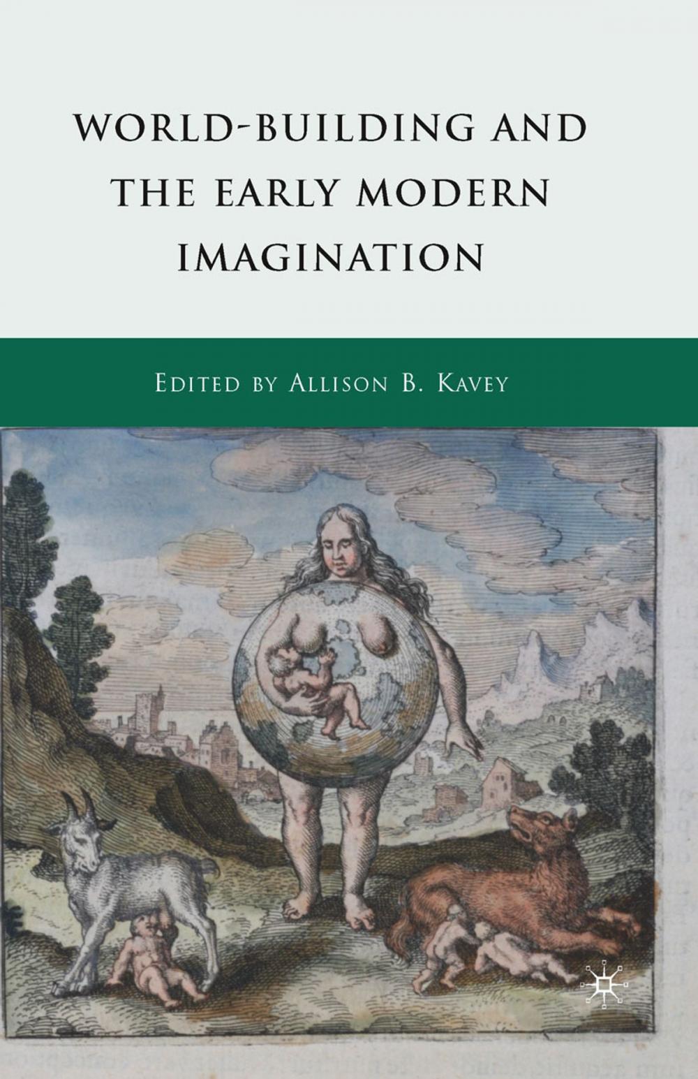 Big bigCover of World-Building and the Early Modern Imagination