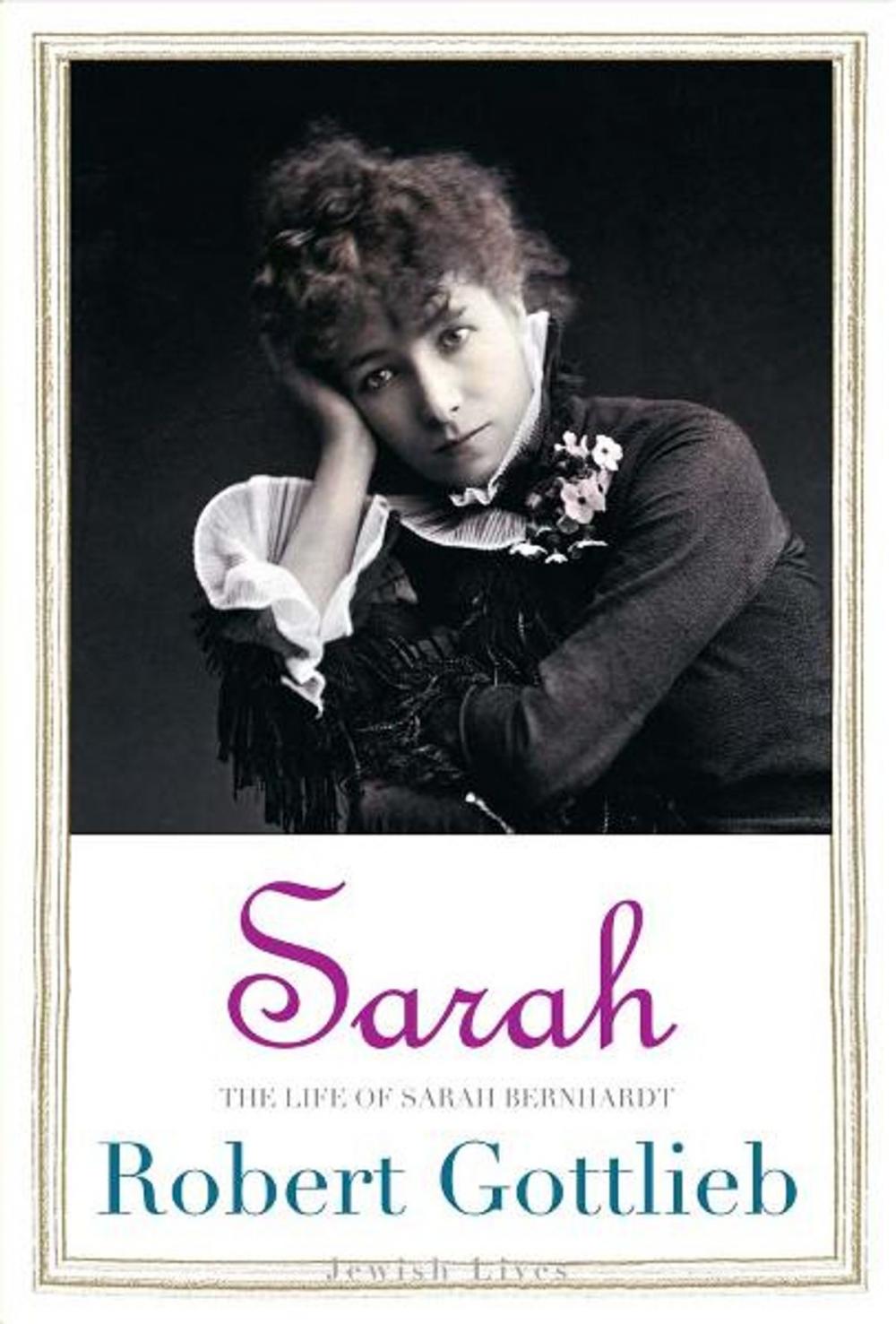 Big bigCover of Sarah: The Life of Sarah Bernhardt