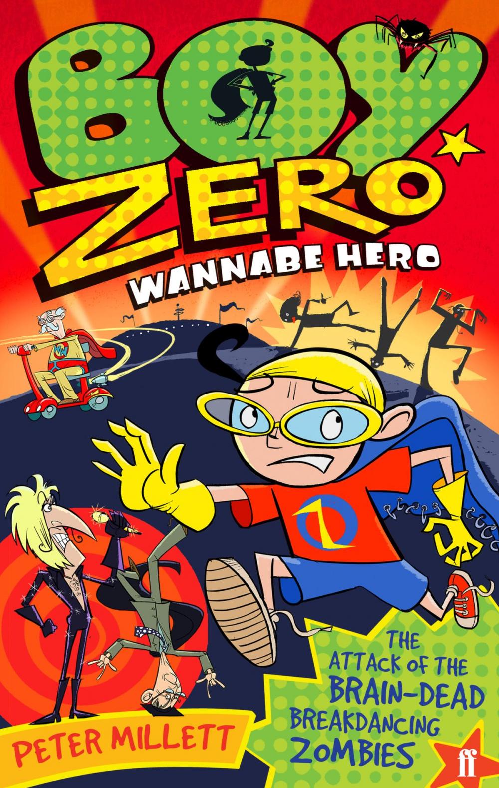 Big bigCover of Boy Zero Wannabe Hero: The Attack of the Brain-Dead Breakdancing Zombies