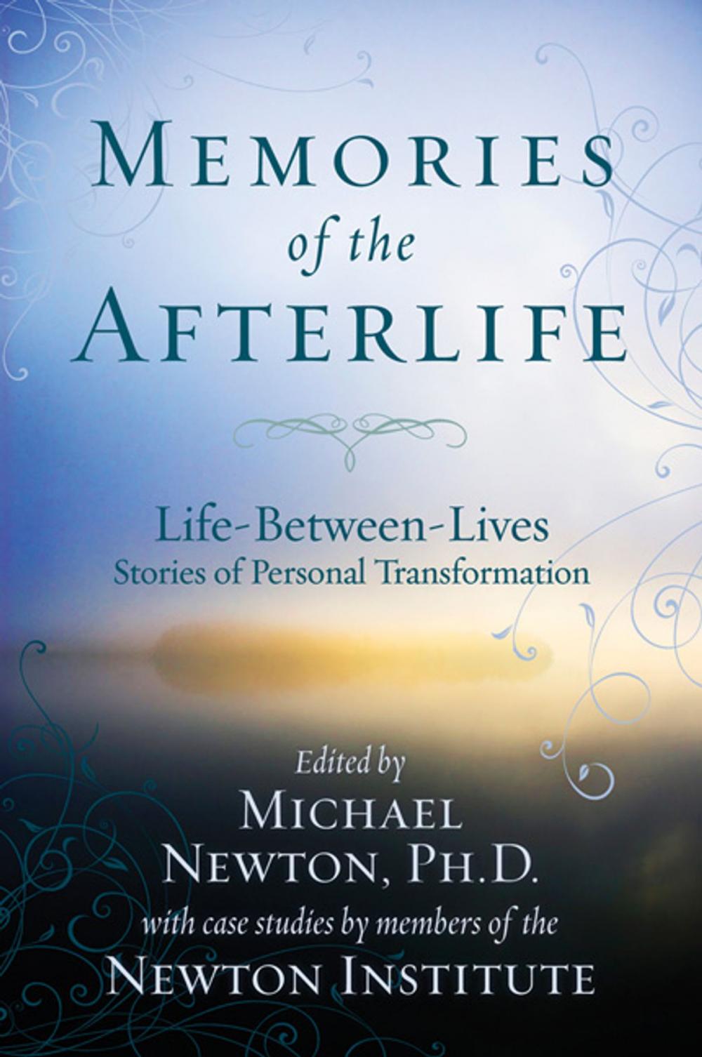 Big bigCover of Memories of the Afterlife: Life Between Lives Stories of Personal Transformation