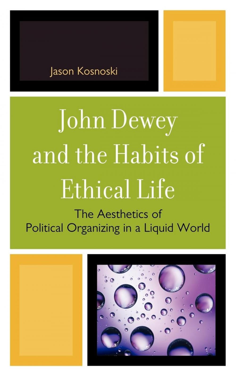 Big bigCover of John Dewey and the Habits of Ethical Life