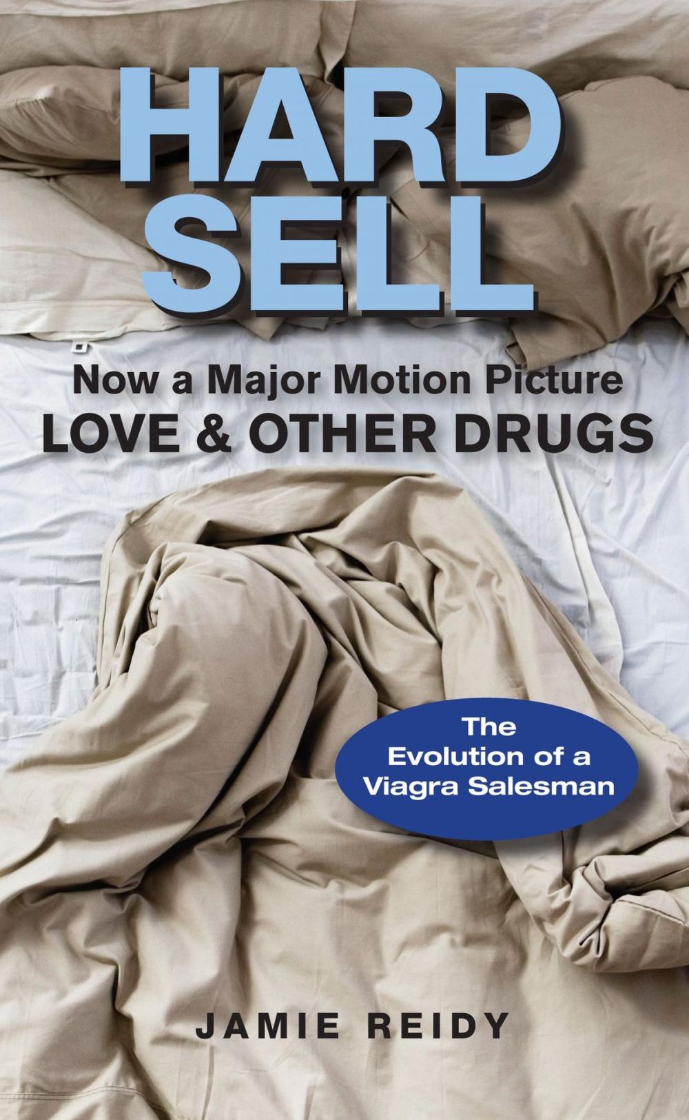 Big bigCover of Hard Sell: Now a Major Motion Picture LOVE and OTHER DRUGS