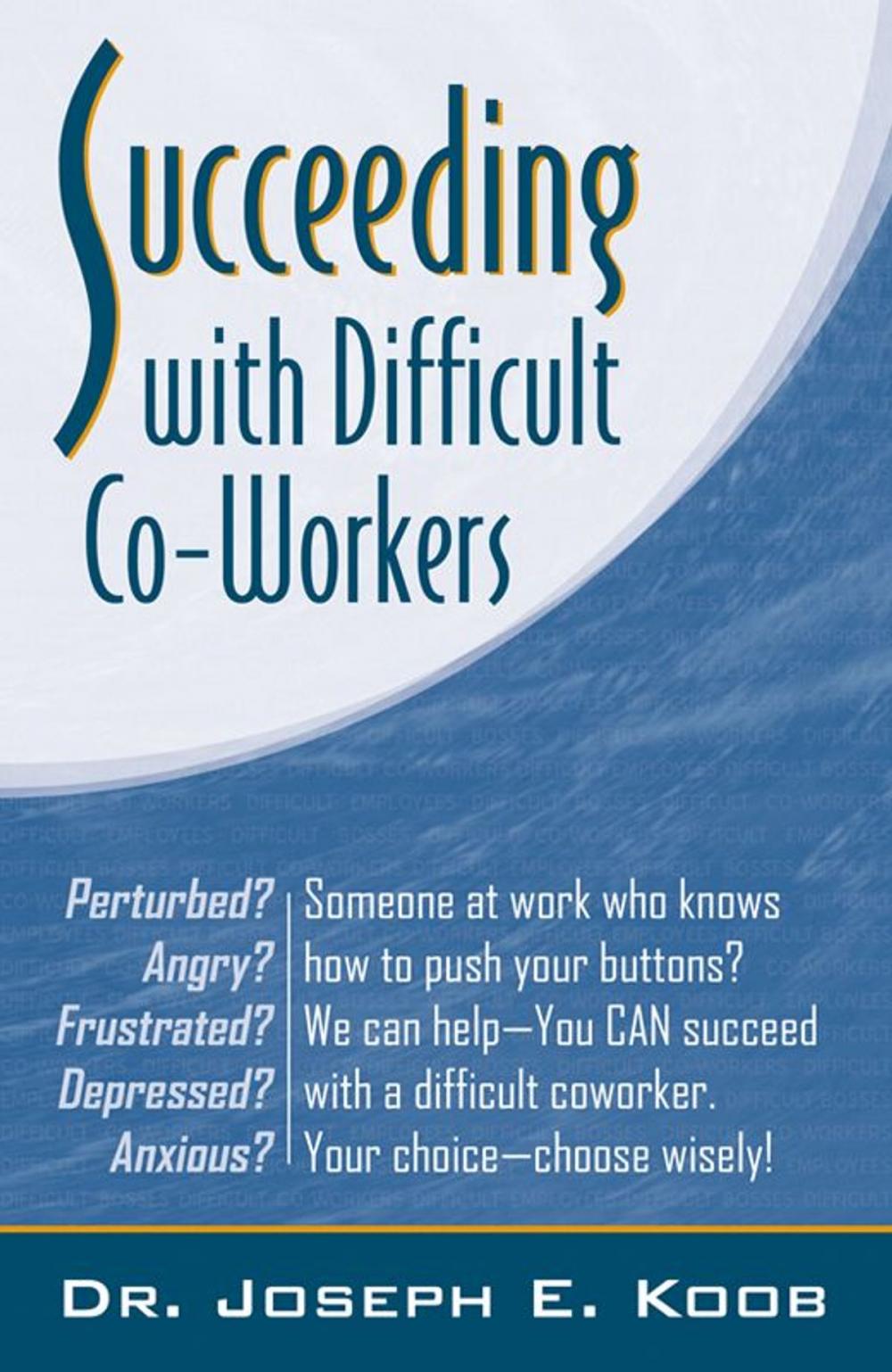 Big bigCover of Succeeding With Difficult Co-Workers